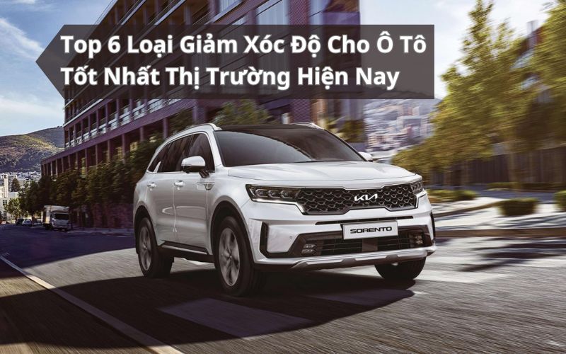 giảm xóc độ cho ô tô tốt nhất