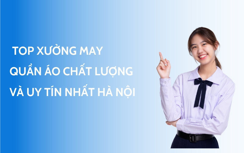 top xưởng may quần áo