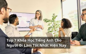 top khóa học tiếng anh cho người đi làm