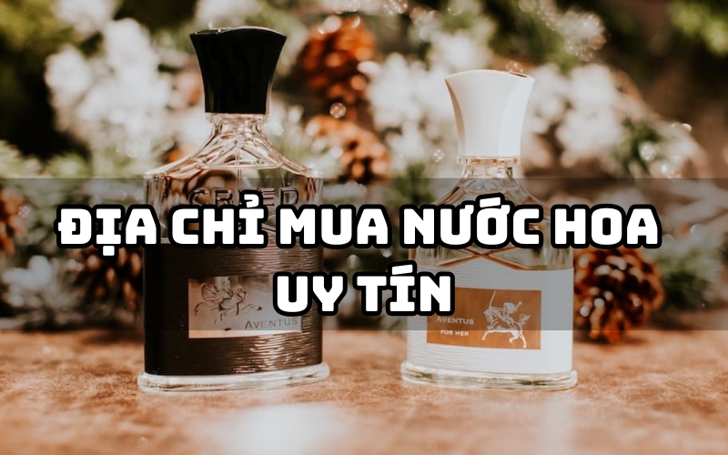 địa chỉ mua nước hoa uy tín